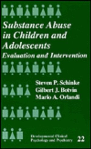 Steven Schinke, Gilbert J. Botvin, Mario A. Orlandi - Substance Abuse in Children and Adolescents, Inbunden