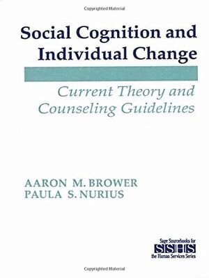 Aaron M. Brower, Paula S. Nurius - Social Cognition and Individual Change, Häftad