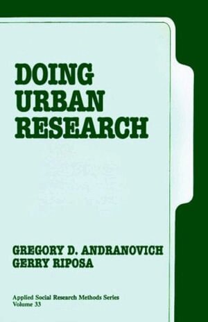 Gregory D. Andranovich, Gerry T. Riposa - Doing Urban Research, Häftad