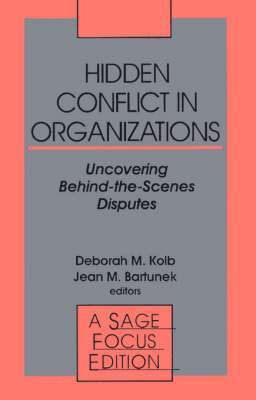 Deborah M. Kolb, PH.D. Kolb, Deborah M., Jean M. Bartunek, Deborah M. Kolb, Jean Bartunek, Jean M. Bartunek - Hidden Conflict In Organizations, Häftad