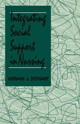 Miriam J. Stewart, Miriam Stewart, Sherry H. Stewart - Integrating Social Support in Nursing, Häftad