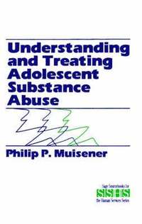 bokomslag Understanding and Treating Adolescent Substance Abuse