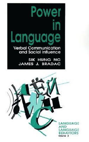 Sik  H. Ng, James J. Bradac, Sik Hung Ng - Power in Language, Häftad