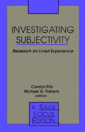 Carolyn Sue Ellis, Michael G. Flaherty - Investigating Subjectivity, Häftad
