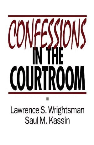 Lawrence S. Wrightsman, Saul Kassin - Confessions in the Courtroom, Häftad