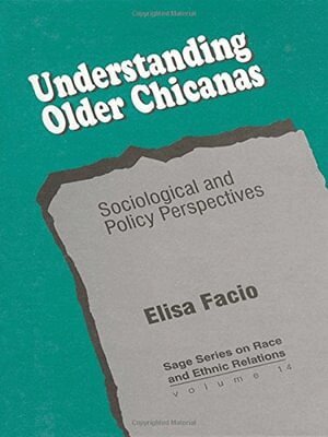 Elisa Facio - Understanding Older Chicanas, Inbunden