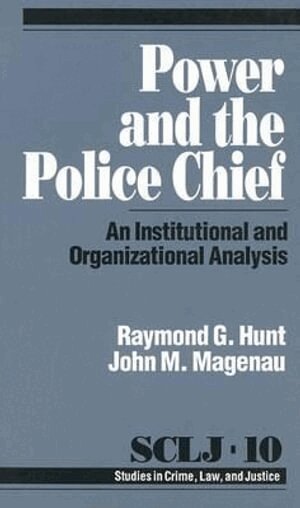 Raymond G. Hunt, John  M. Magenau - Power and the Police Chief, Häftad