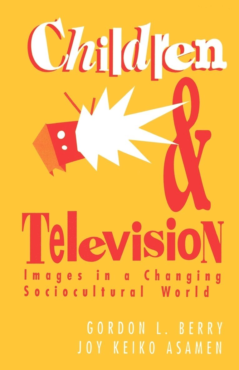 Gordon L. Berry, Joy K. Asamen, Joy Keiko Asamen - Children and Television, Häftad