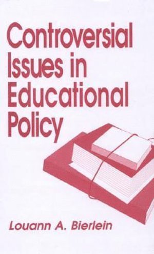 bokomslag Controversial Issues in Educational Policy