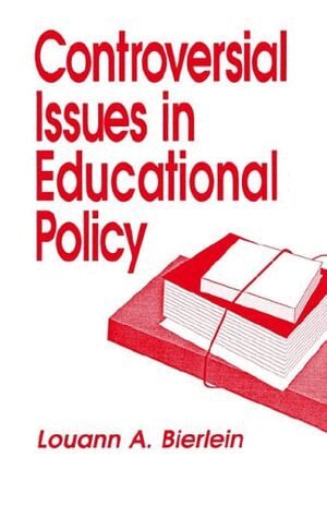 Louann  A. Bierlein - Controversial Issues in Educational Policy, Häftad