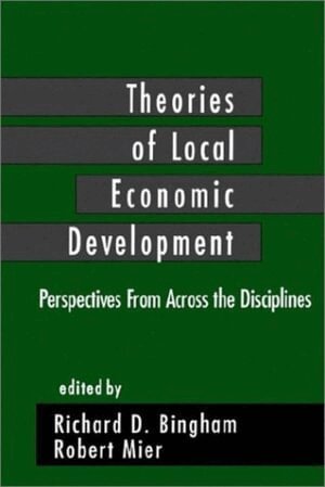 Richard D. Bingham, Robert Mier - Theories of Local Economic Development, Häftad