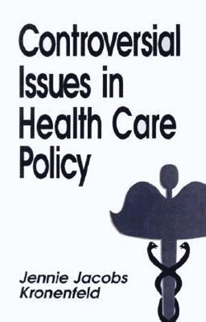 bokomslag Controversial Issues in Health Care Policy