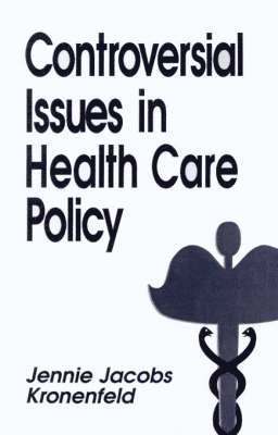 Jennie Kronenfeld, Jennie Jacobs Kronenfeld, Rita Mae Kelly, Dennis Palumbo - Controversial Issues in Health Care Policy, Häftad