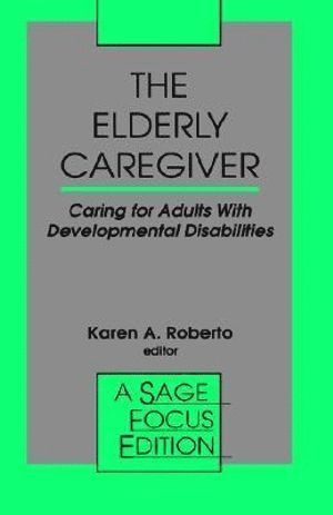 Karen A. Roberto - The Elderly Caregiver, Inbunden