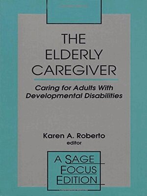 Karen A. Roberto - The Elderly Caregiver, Häftad