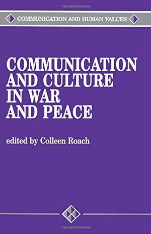 Colleen A. Roach - Communication and Culture in War and Peace, Häftad