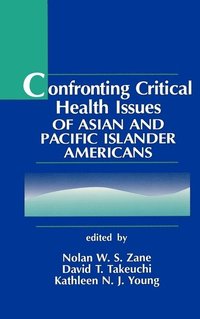bokomslag Confronting Critical Health Issues of Asian and Pacific Islander Americans