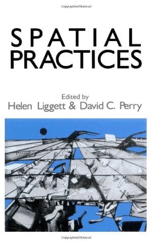 Helen Liggett, David Perry - Spatial Practices, Häftad