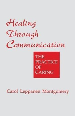 Carol Leppanen Montgomery - Healing Through Communication, Häftad