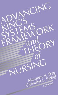 bokomslag Advancing King's Systems Framework and Theory of Nursing