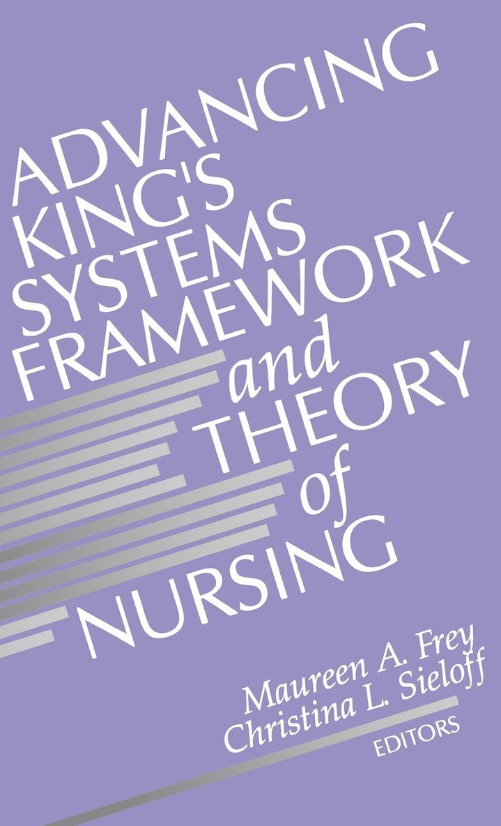 Advancing King's Systems Framework and Theory of Nursing 1