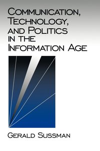bokomslag Communication, Technology, and Politics in the Information Age