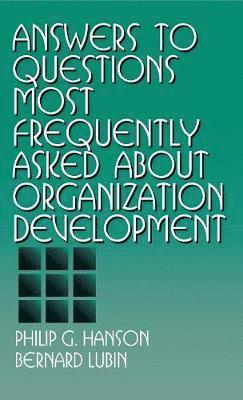 Answers to Questions Most Frequently Asked about Organization Development 1