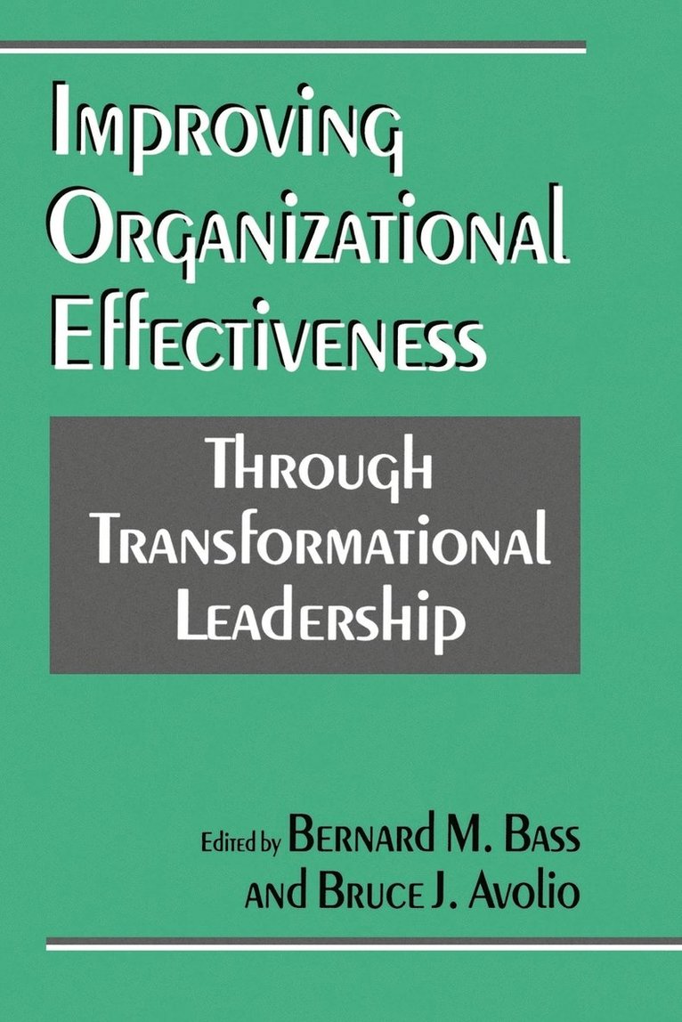 Improving Organizational Effectiveness through Transformational Leadership 1
