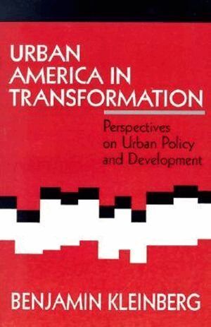 Benjamin  S. Kleinberg - Urban America in Transformation, Häftad