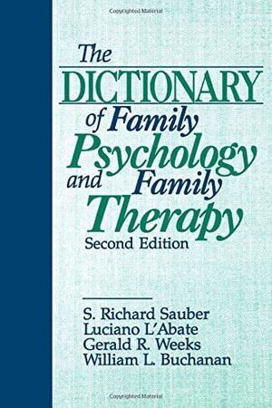 S . Richard Sauber, Luciano L'Abate, Gerald R. Weeks, William  L. Buchanan - The Dictionary of Family Psychology and Family Therapy, Häftad