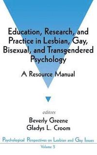 bokomslag Education, Research, and Practice in Lesbian, Gay, Bisexual, and Transgendered Psychology