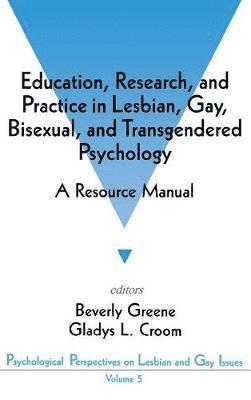 Education, Research, and Practice in Lesbian, Gay, Bisexual, and Transgendered Psychology 1