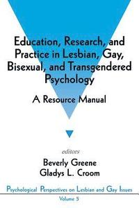 bokomslag Education, Research, and Practice in Lesbian, Gay, Bisexual, and Transgendered Psychology