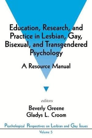 Beverly A. Greene, Gladys L. Croom, Beverly A. Greene, Gladys L. Croom - Education, Research, and Practice in Lesbian, Gay, Bisexual, and Transgendered Psychology, Häftad