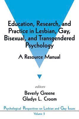 Education, Research, and Practice in Lesbian, Gay, Bisexual, and Transgendered Psychology 1