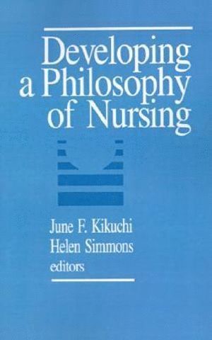 bokomslag Developing a Philosophy of Nursing