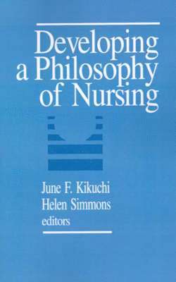 June F. Kikuchi, Helen Simmons - Developing a Philosophy of Nursing, Häftad