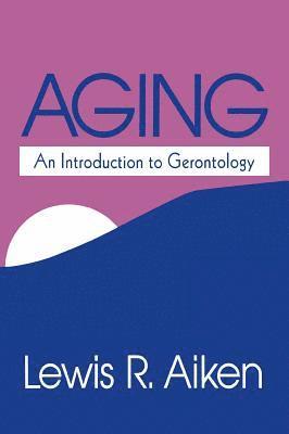 Lewis R. Aiken - Aging, Inbunden