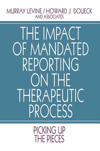 bokomslag The Impact of Mandated Reporting on the Therapeutic Process