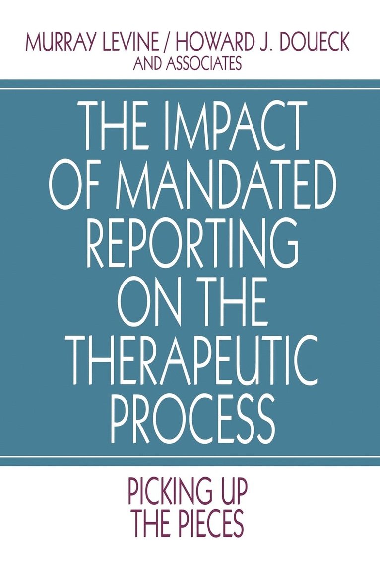 The Impact of Mandated Reporting on the Therapeutic Process 1