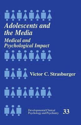 Victor C. Strasburger - Adolescents and the Media, Häftad