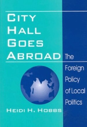 Heidi H. Hobbs - City Hall Goes Abroad, Inbunden