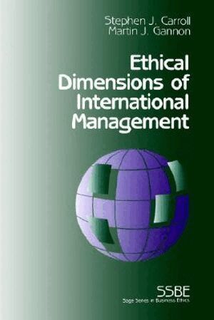 Stephen  J. Carroll, Martin J. Gannon - Ethical Dimensions of International Management, Häftad