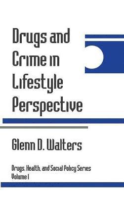 Drugs and Crime in Lifestyle Perspective 1