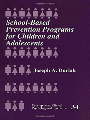 Joseph  A. Durlak - School-Based Prevention Programs for Children and Adolescents, Häftad
