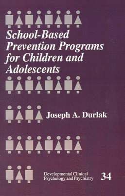 Joseph  A. Durlak, Joseph A. Durlak - School-Based Prevention Programs for Children and Adolescents, Häftad