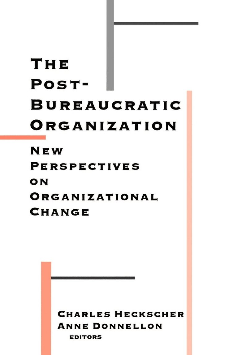 The Post-Bureaucratic Organization 1