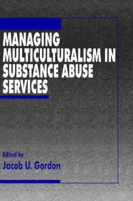 Managing Multiculturalism in Substance Abuse Services 1