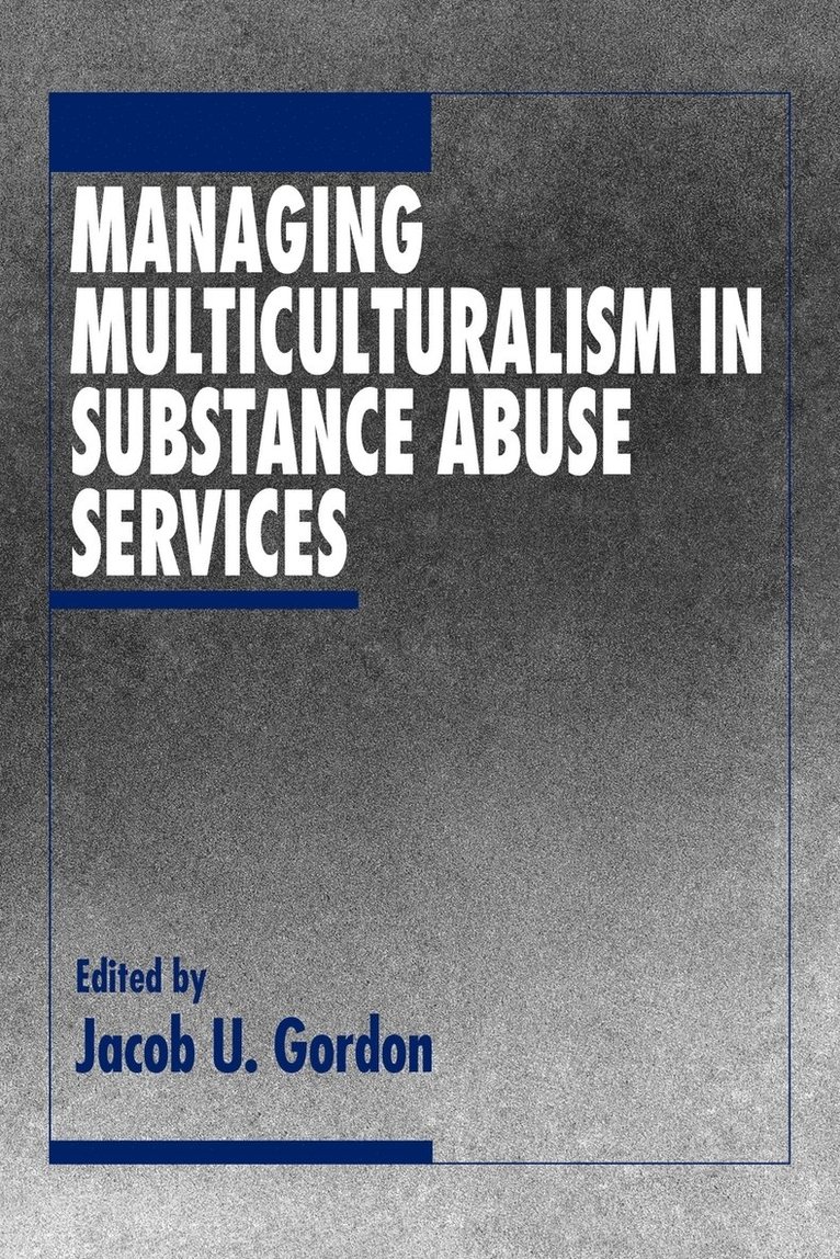 Managing Multiculturalism in Substance Abuse Services 1