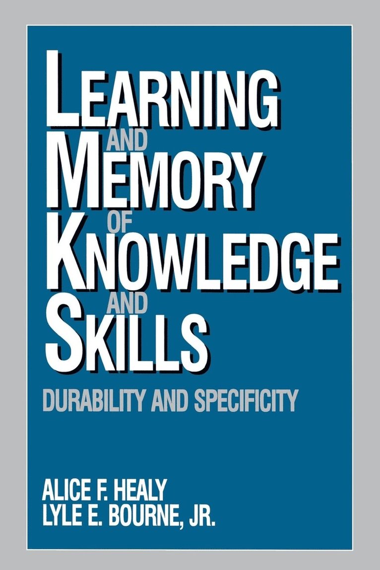 Learning and Memory of Knowledge and Skills 1